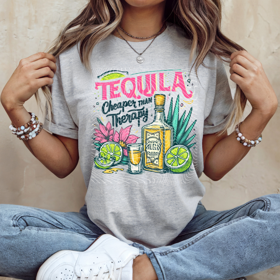 Tequila Cheaper Then Therapy DTF